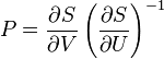 P=frac{partial S}{partial V}left(frac{partial S}{partial U}right)^{-1}